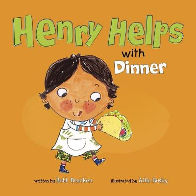 Henry Helps with Dinner by Bracken, Beth