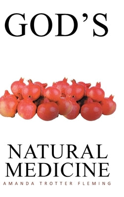 God's Natural Medicine by Trotter Fleming, Amanda