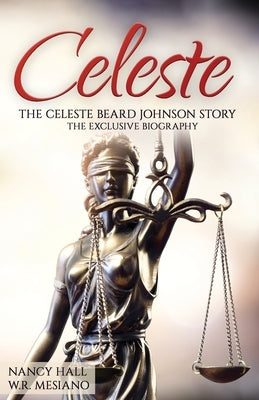 Celeste: The Celeste Beard Johnson Story by Mesiano, W. R.