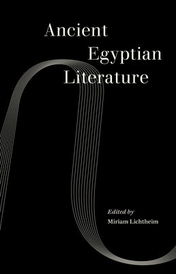 Ancient Egyptian Literature by Lichtheim, Miriam