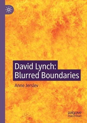 David Lynch: Blurred Boundaries by Jerslev, Anne
