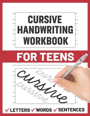 Cursive Handwriting Workbook for Teens: cursive handwriting practice paper for young, learning how to write by Publishing, Sultana
