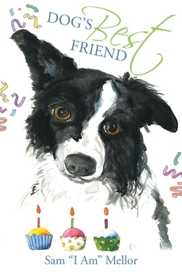 Dog's Best Friend by Mellor, Sam I. Am