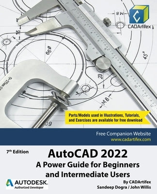 AutoCAD 2022: A Power Guide for Beginners and Intermediate Users by Dogra, Sandeep