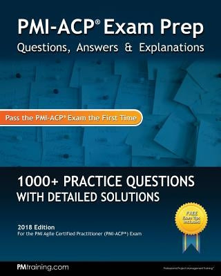 PMI-ACP Exam Prep: Questions, Answers, & Explanations by Scordo, Christopher