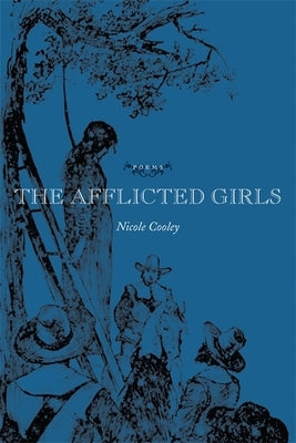 The Afflicted Girls by Cooley, Nicole