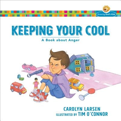 Keeping Your Cool: A Book about Anger by Larsen, Carolyn
