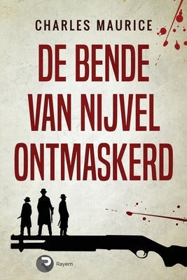 De Bende van Nijvel Ontmaskerd by Maurice, Charles