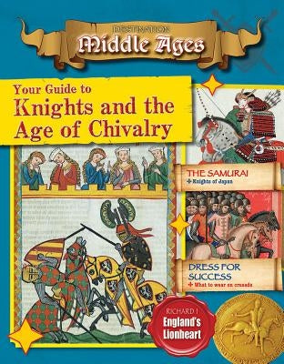 Your Guide to Knights and the Age of Chivalry by O'Brien, Cynthia