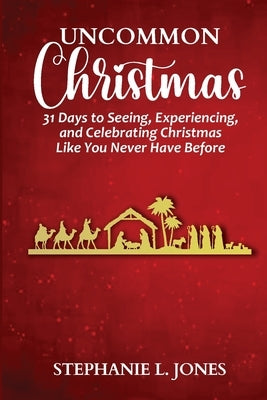 Uncommon Christmas by Jones, Stephanie L.