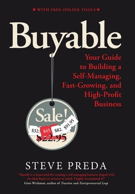 Buyable: Your Guide to Building a Self-Managing, Fast-Growing, and High-Profit Business by Preda, Steve I.