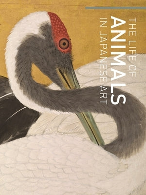 The Life of Animals in Japanese Art by Singer, Robert T.