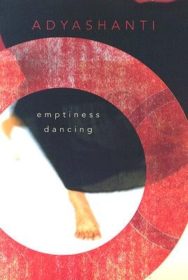 Emptiness Dancing by Adyashanti