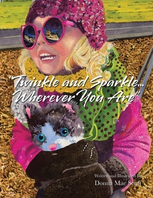 Twinkle and Sparkle... Wherever You Are by Senft, Donna Mae