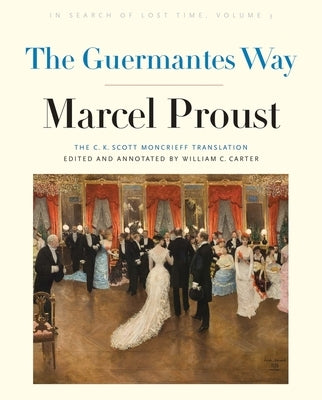 The Guermantes Way: In Search of Lost Time, Volume 3 by Proust, Marcel