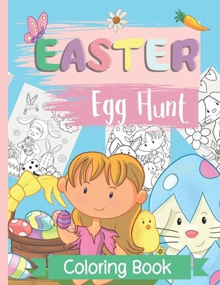 Easter Egg Coloring Book: Easter Bunny And Egg Hunt Coloring Book For Kids Ages 4 to 8, Plus 10 Cut Out Easter Eggs Designs. by Little Chick Press