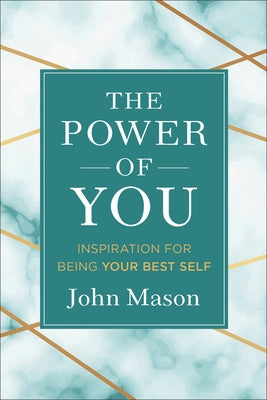 The Power of You: Inspiration for Being Your Best Self by Mason, John