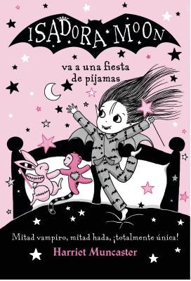 Isadora Moon Va A una Fiesta de Pijamas by Muncaster, Harriet
