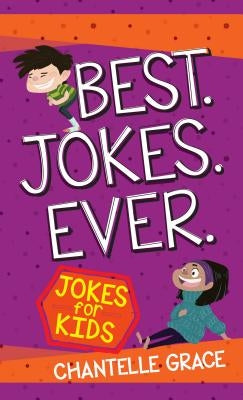 Best Jokes Ever: Jokes for Kids by Grace, Chantelle