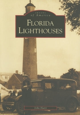 Florida Lighthouses by Hairr, John