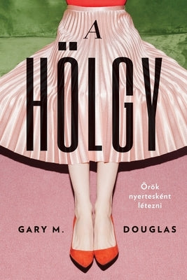 A HÖLGY (Hungarian) by Douglas, Gary M.