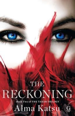The Reckoning: Book Two of the Taker Trilogy by Katsu, Alma