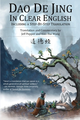 Dao De Jing in Clear English: Including a Step-by-Step Translation by Lao Tzu