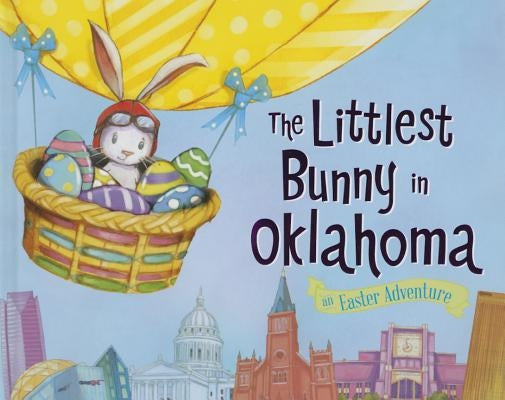 The Littlest Bunny in Oklahoma: An Easter Adventure by Jacobs, Lily