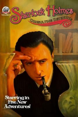 Sherlock Holmes: Consulting Detective Volume 2 by Watson, I. a.