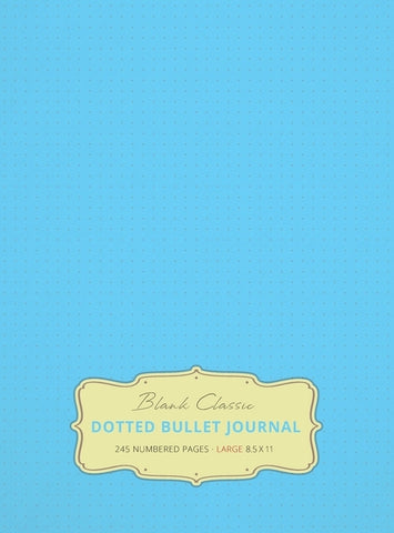 Large 8.5 x 11 Dotted Bullet Journal (Sky Blue #10) Hardcover - 245 Numbered Pages by Blank Classic