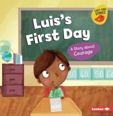 Luis's First Day: A Story about Courage by Schuh, Mari C.