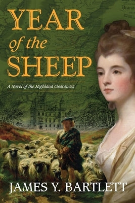 Year of the Sheep: A Novel of the Highland Clearances by Bartlett, James y.