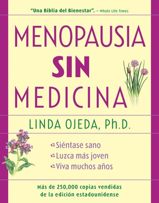 Menopausia Sin Medicina: Menopause Without Medicine, Spanish-Language Edition by Ojeda, Linda