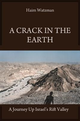 A Crack in the Earth by Watzman, Haim