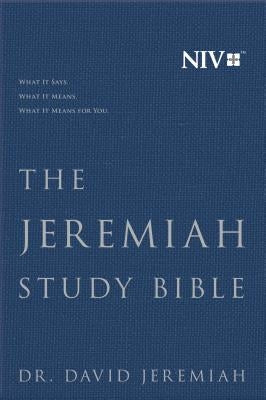 The Jeremiah Study Bible, NIV: What It Says. What It Means. What It Means for You. by Jeremiah, David