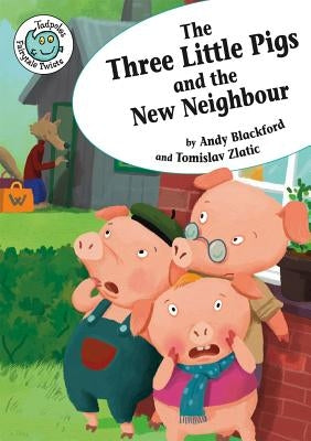 The Three Little Pigs and the New Neighbor by Blackford, Andy