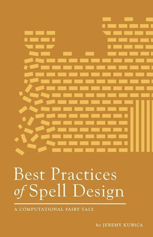 Best Practices of Spell Design by Kubica, Jeremy