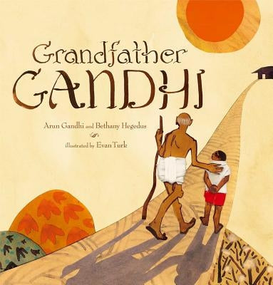 Grandfather Gandhi by Gandhi, Arun