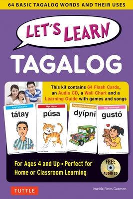 Let's Learn Tagalog Kit: A Fun Guide for Children's Language Learning (Flash Cards, Audio CD, Games & Songs, Learning Guide and Wall Chart) by Gasmen, Imelda Fines