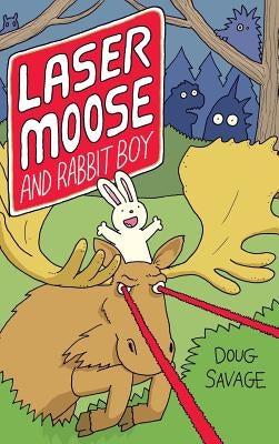 Laser Moose and Rabbit Boy by Savage, Doug