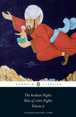 The Arabian Nights, Volume 2: Tales of 1001 Nights: Nights 295 to 719 by Anonymous