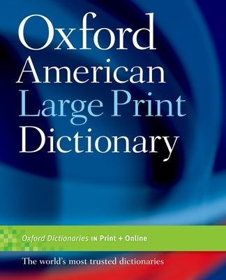 Oxford American Large Print Dictionary by Oxford University Press