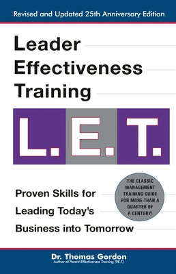 Leader Effectiveness Training: L.E.T. (Revised): L.E.T. by Gordon, Thomas