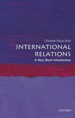 International Relations: A Very Short Introduction by Reus-Smit, Christian