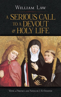 A Serious Call to a Devout & Holy Life by Law, William