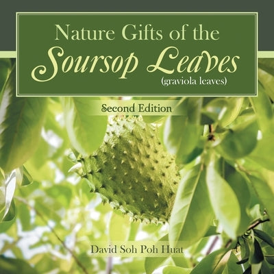 Nature Gifts of the Soursop leaves (graviola leaves) by David Soh, Poh Huat