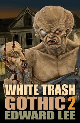 White Trash Gothic 2 by Lee, Edward