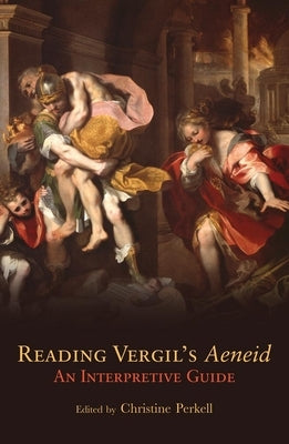 Reading Vergil's Aeneid, 23: An Interpretive Guide by Perkell, Christine