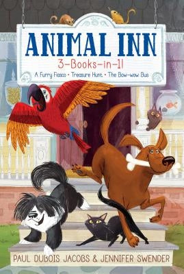 Animal Inn 3-Books-In-1!: A Furry Fiasco; Treasure Hunt; The Bow-Wow Bus by Jacobs, Paul DuBois