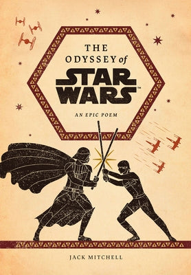 The Odyssey of Star Wars: An Epic Poem by Mitchell, Jack